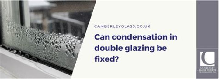 Can condensation in double glazing be fixed?