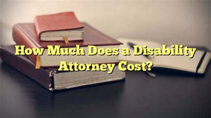 How much does a disability attorney cost?