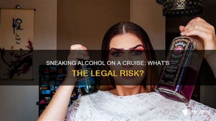 Is it illegal to sneak alcohol on a cruise?