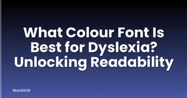 What colour font is best for dyslexia?