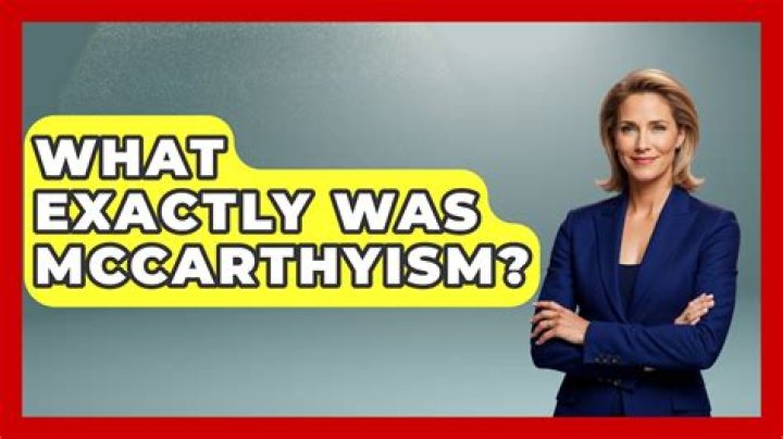 What does McCarthyism mean?