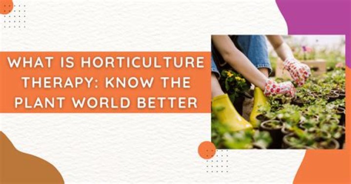 What is horticulture therapy?