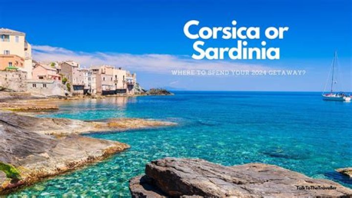 Which is nicer Corsica or Sardinia?